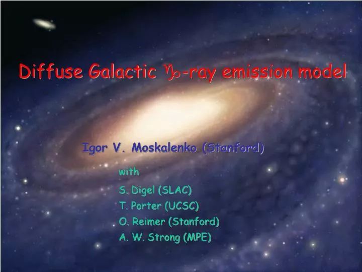 PPT - Diffuse Galactic -ray emission model PowerPoint Presentation - ID ...