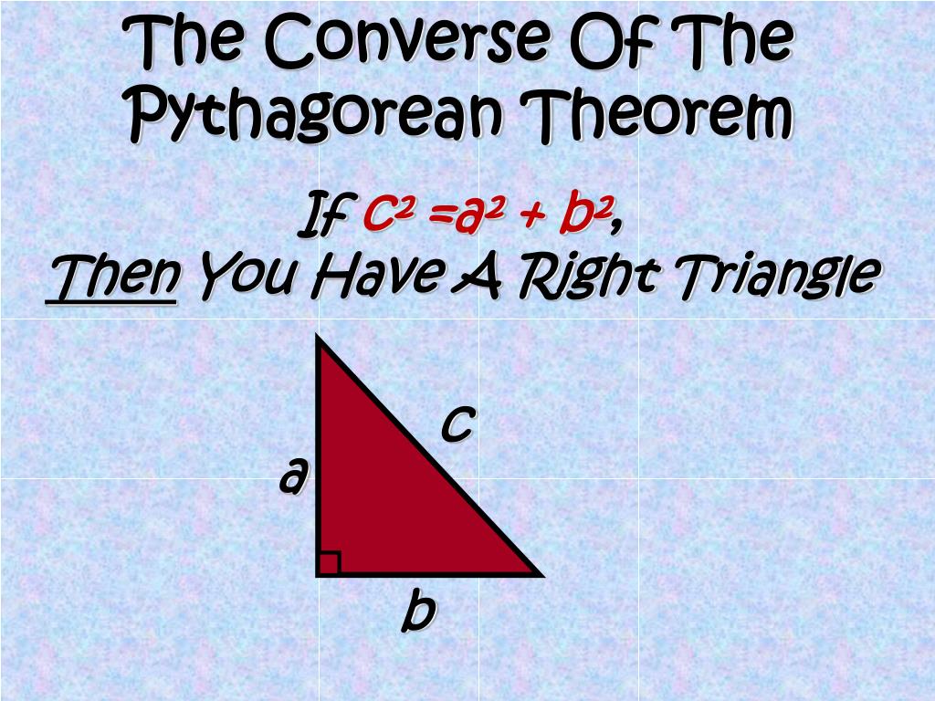 ppt-lessons-9-1-9-2-the-pythagorean-theorem-its-converse