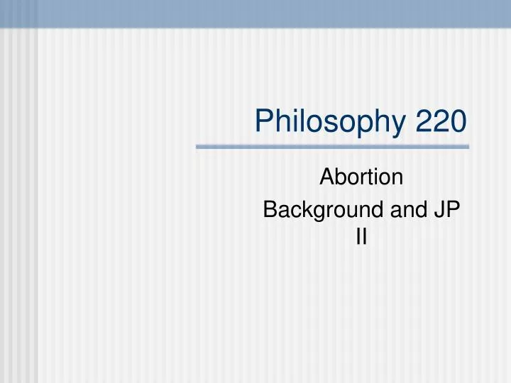 philosophy abortion essay Abortion is one of the most disputable issues discussed all over the world today several decades ago abortion was considered only a social issue. philosophy abortion essay Abortion is one of the most disputable issues discussed all over the world today several decades ago abortion was considered only a social issue.