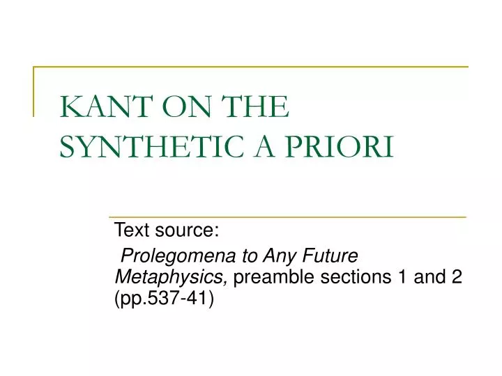 PPT - KANT ON THE SYNTHETIC A PRIORI PowerPoint Presentation, free ...