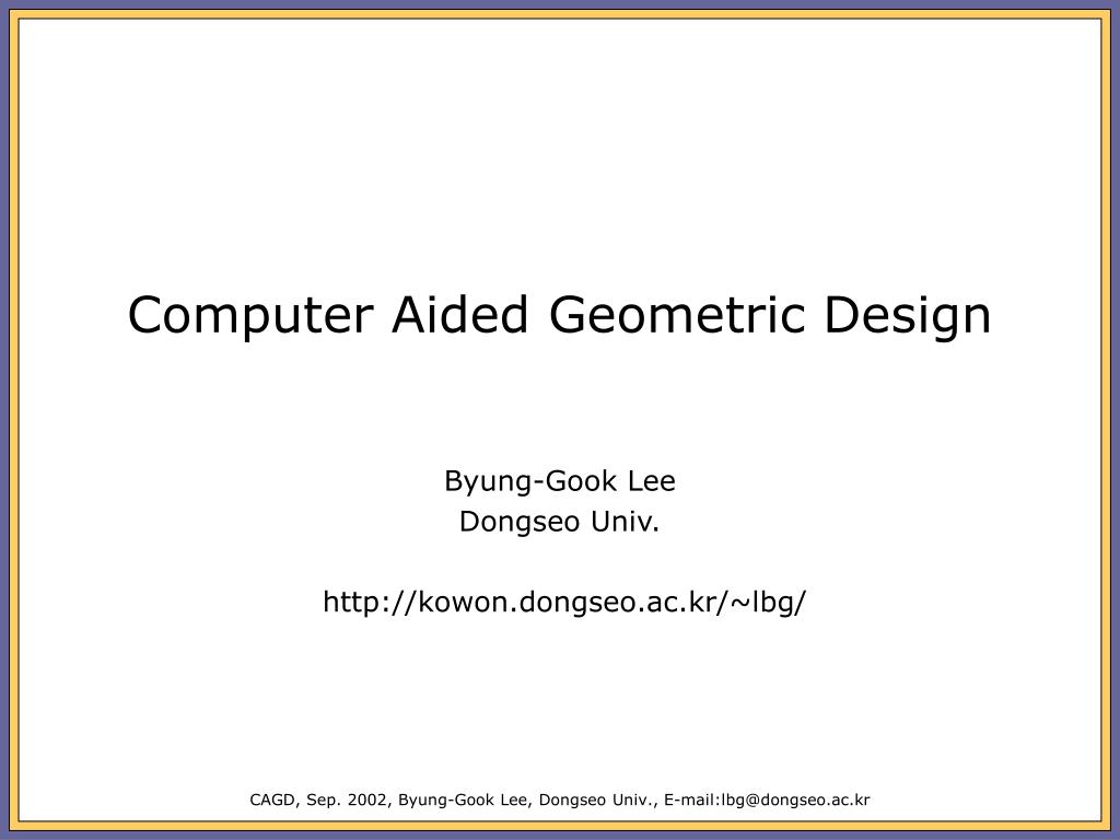Ppt computer aided geometric design powerpoint presentation free