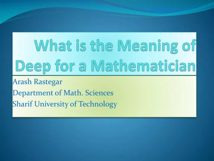 PPT What is the Meaning of Deep for a Mathematician PowerPoint Presentation ID1751720