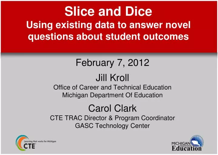 PPT - Slice and Dice Using existing data to answer novel questions ...