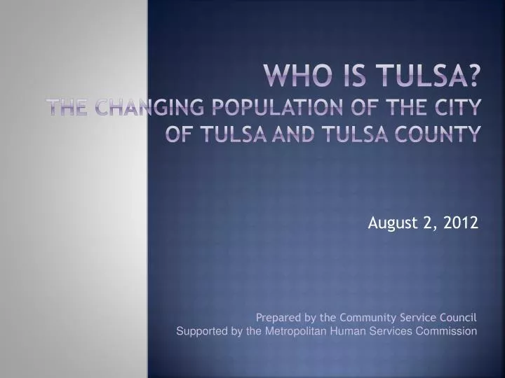 PPT Who is tulsa ? The Changing population of the City of Tulsa and