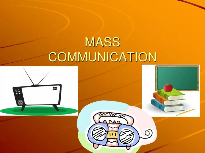 PPT - MASS COMMUNICATION PowerPoint Presentation, free download - ID ...