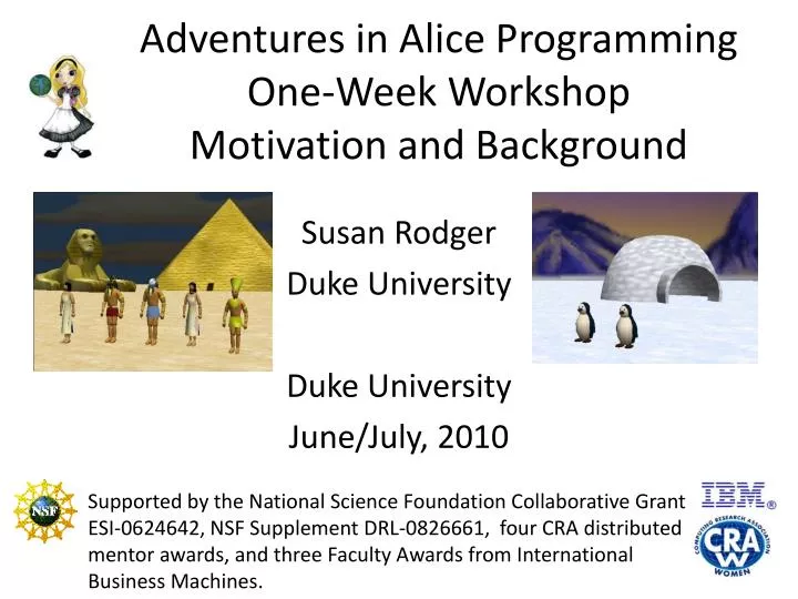 PPT - Adventures in Alice Programming One-Week Workshop Motivation and ...