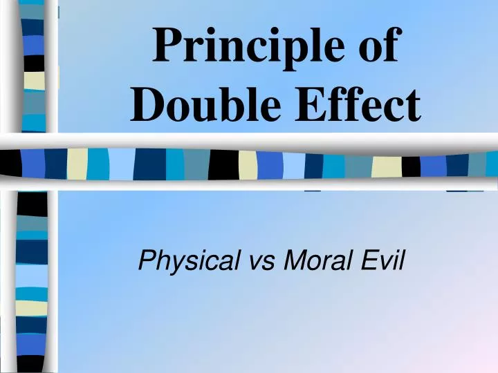 PPT Principle of Double Effect PowerPoint Presentation, free download