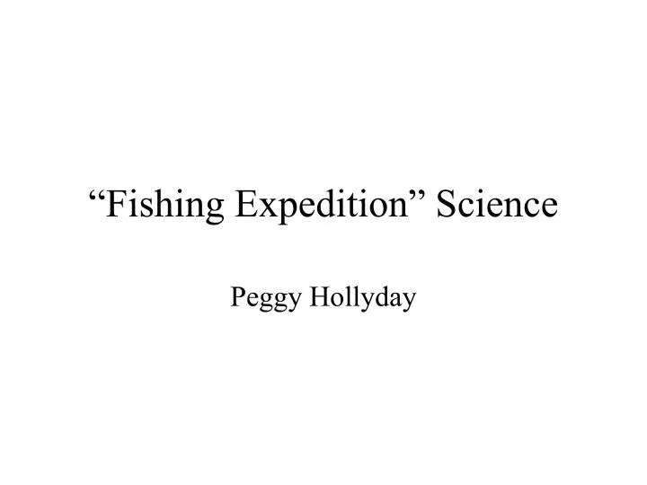 PPT “Fishing Expedition” Science PowerPoint Presentation, free