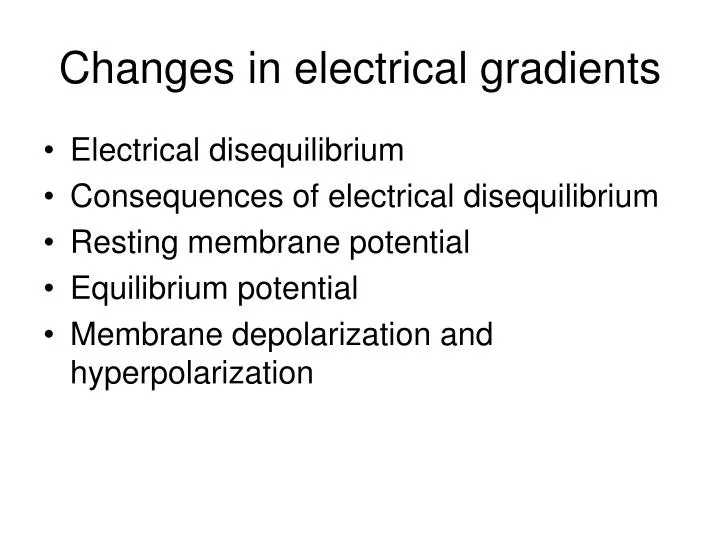 changes in electrical gradients n.