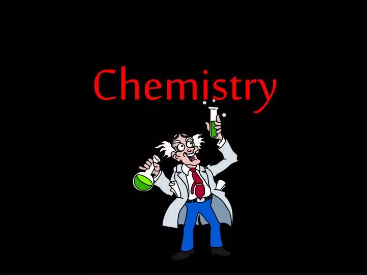 PPT - Chemistry PowerPoint Presentation, free download - ID:1757385 PPT - Chemistry PowerPoint Presentation, free download - ID:1757385