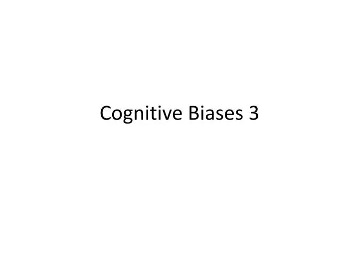 cognitive biases 3 n.