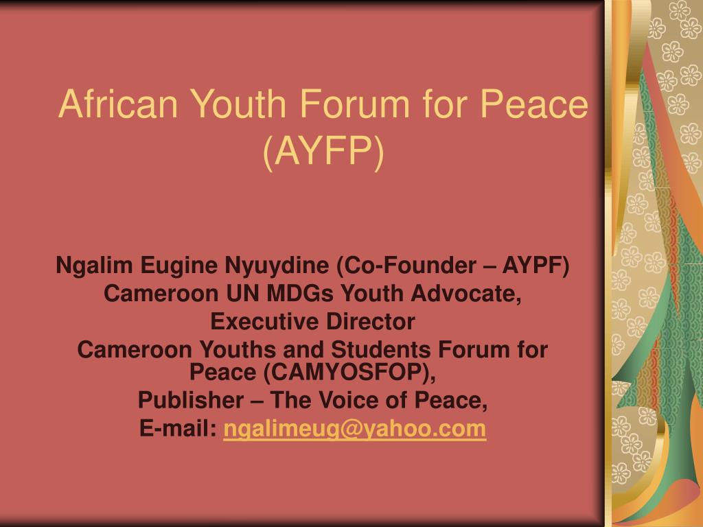PPT - African Youth Forum for Peace ( AYFP) PowerPoint Presentation ...