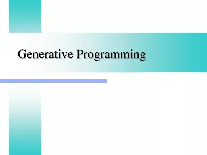 PPT - Generative Programming PowerPoint Presentation, free download ...