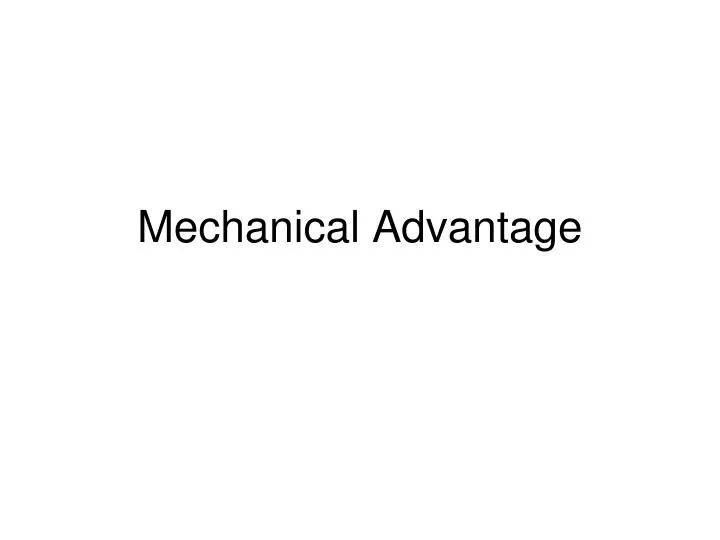 PPT Mechanical Advantage PowerPoint Presentation, free download ID