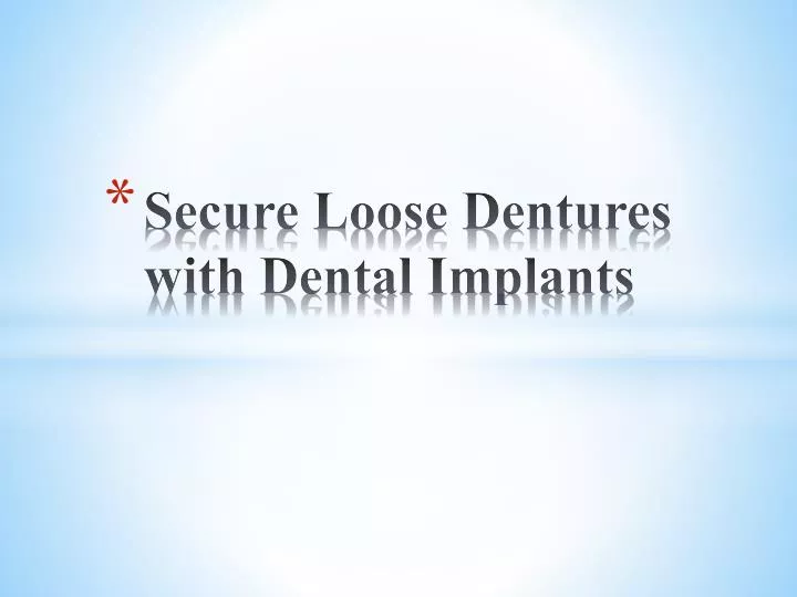 secure loose dentures with dental implants n.