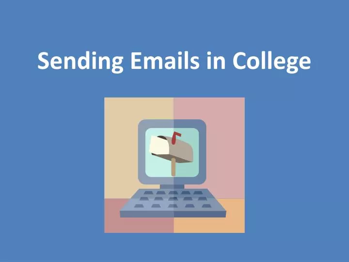 PPT Sending Emails in College PowerPoint Presentation, free download