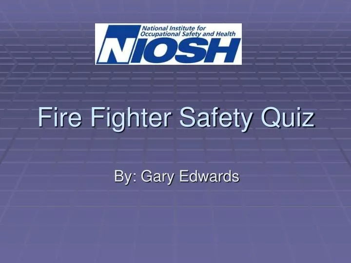 fire fighter safety quiz n.
