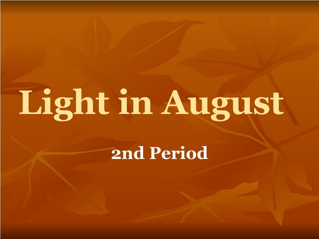 - Light in August PowerPoint free download - ID:1768560