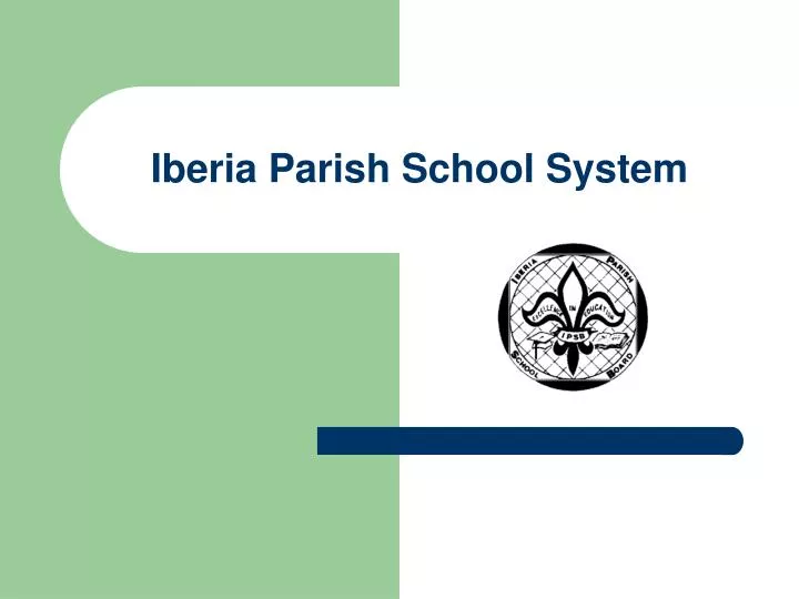 PPT Iberia Parish School System PowerPoint Presentation, free