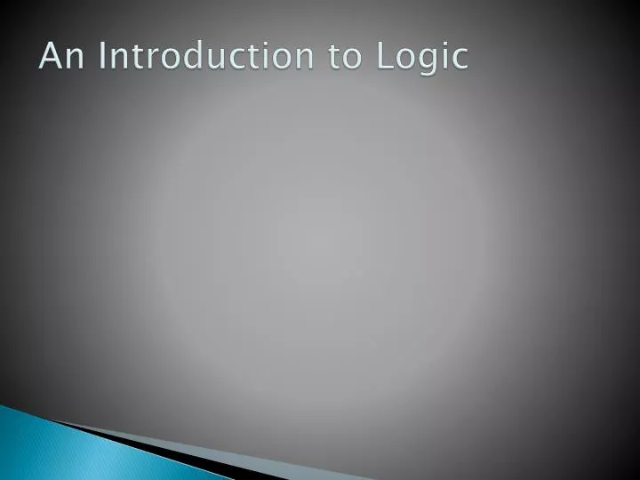 PPT - An Introduction to Logic PowerPoint Presentation, free download ...