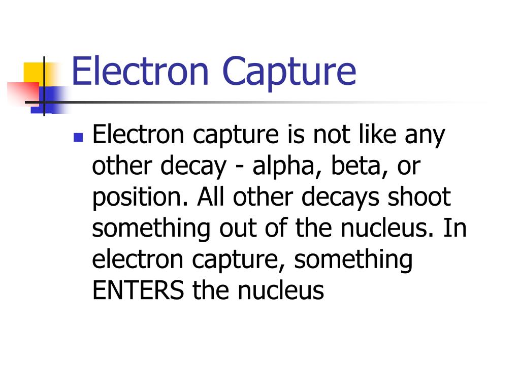 example of electron capture example of electron capture