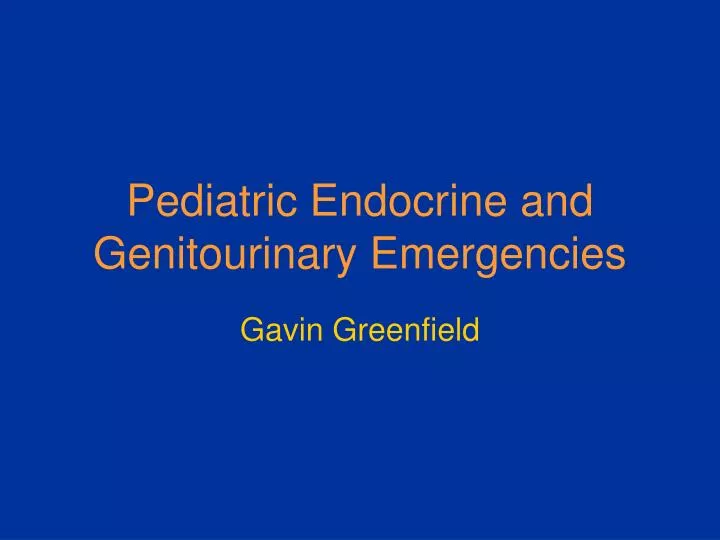 pediatric endocrine and genitourinary emergencies n.
