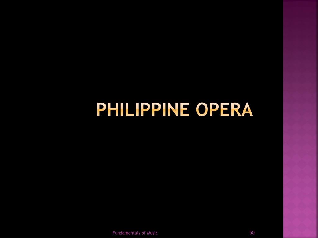 Philippine Opera Examples PPT - Periods in History of Philippine Music PowerPoint Presentation ...