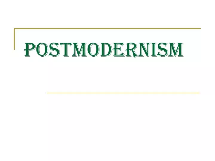 PPT - Postmodernism PowerPoint Presentation, free download - ID:1773271