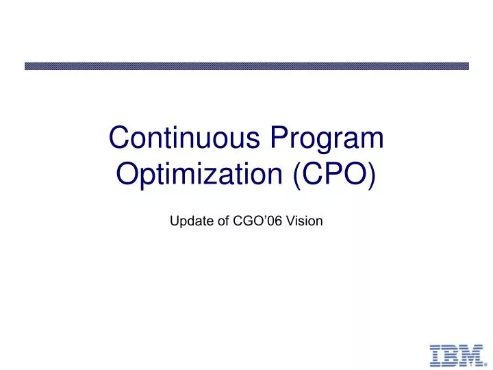 PPT - Continuous Program Optimization (CPO) PowerPoint Presentation ...
