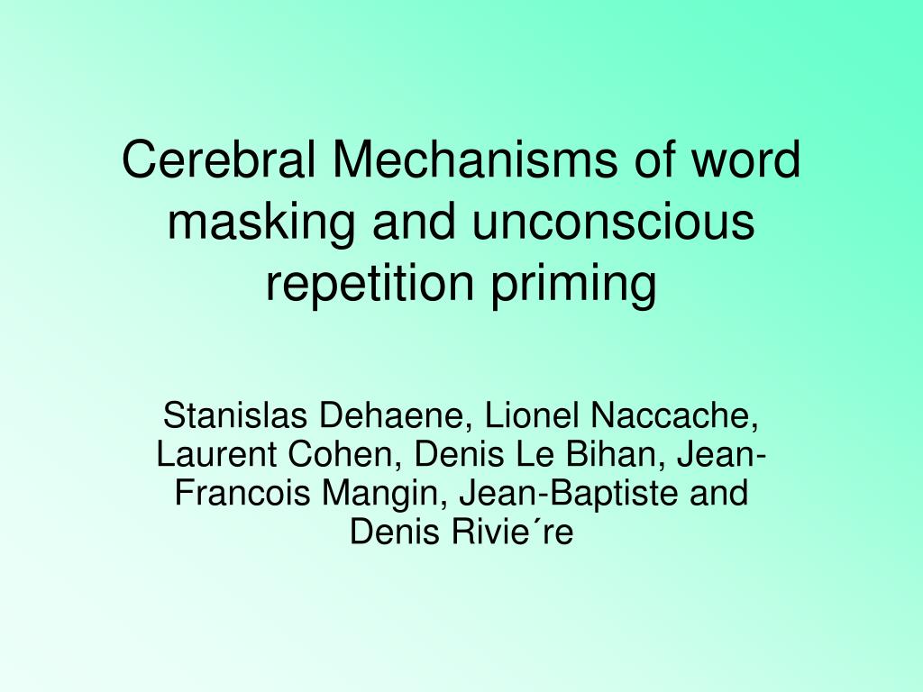 PPT - Cerebral Mechanisms of word masking and repetition priming PowerPoint Presentation - ID:1781680