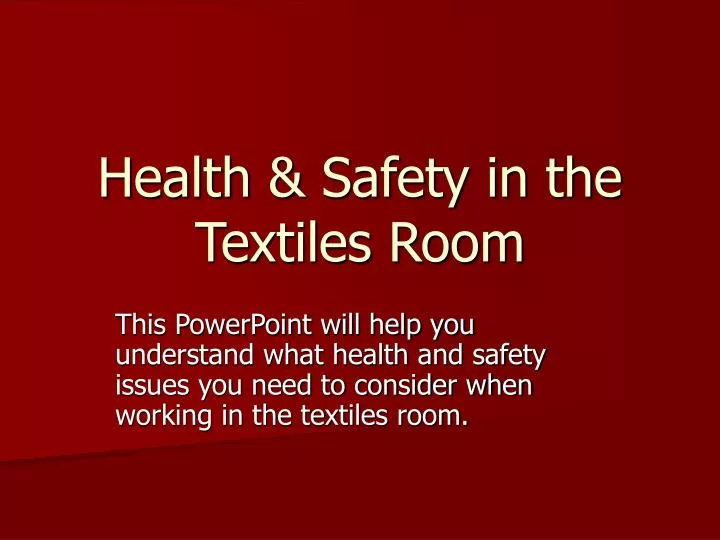 PPT Health & Safety in the Textiles Room PowerPoint Presentation ID