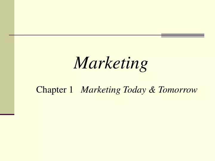 PPT - Chapter 1 Marketing Today & Tomorrow PowerPoint Presentation - ID ...
