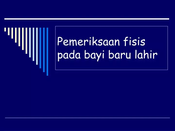 PPT  Pemeriksaan fisis pada bayi baru lahir PowerPoint Presentation