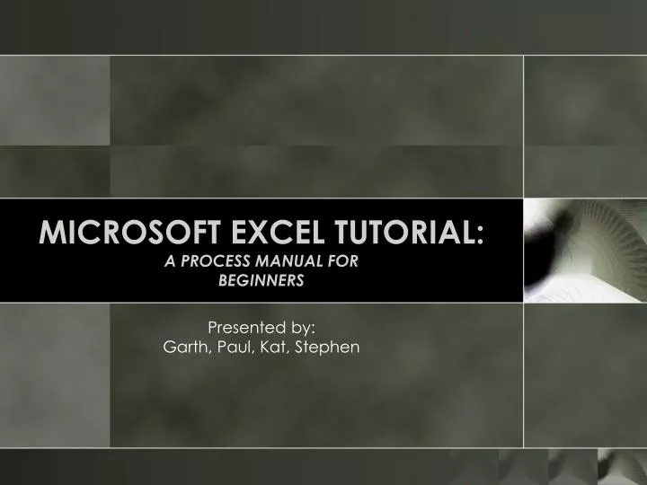 PPT - MICROSOFT EXCEL TUTORIAL: A PROCESS MANUAL FOR BEGINNERS ...
