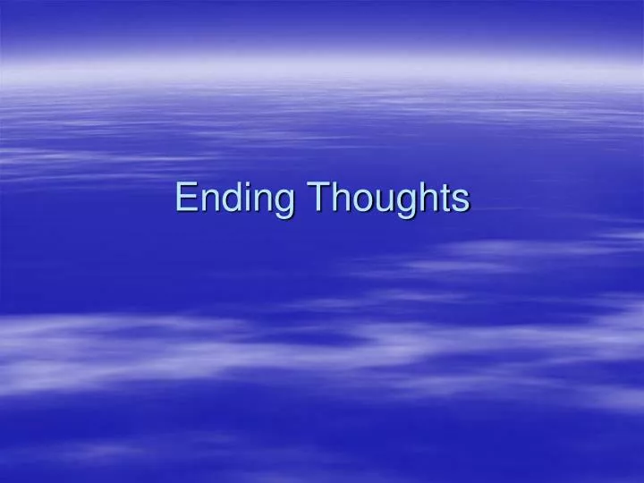 ending thoughts n.