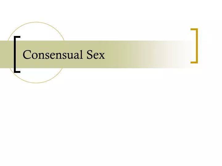 Ppt Consensual Sex Powerpoint Presentation Free Download Id1790129 