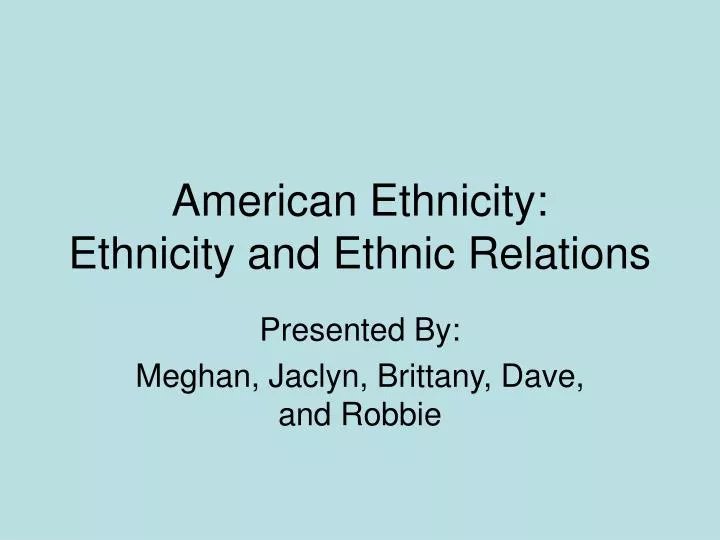 american ethnicity ethnicity and ethnic relations n.