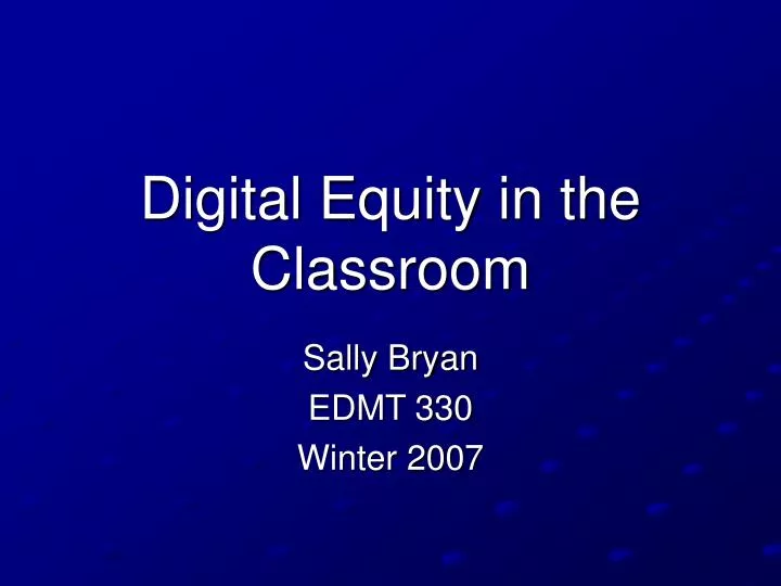 PPT Digital Equity in the Classroom PowerPoint Presentation, free