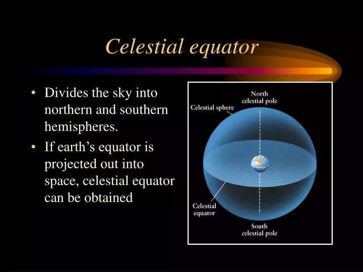 Ppt celestial equator powerpoint presentation free download id 1793187