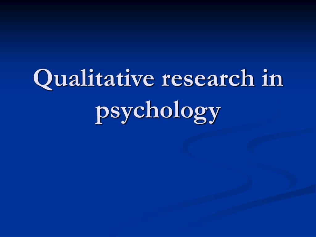 characteristics of qualitative research in psychology