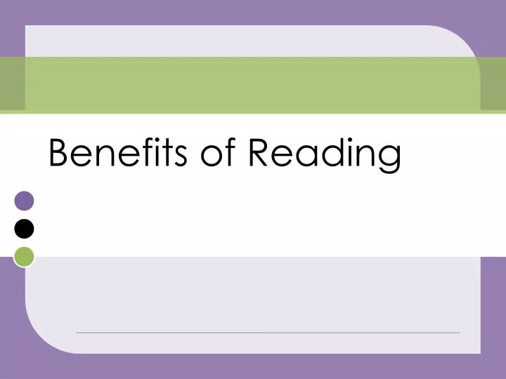 benefits of reading powerpoint presentation