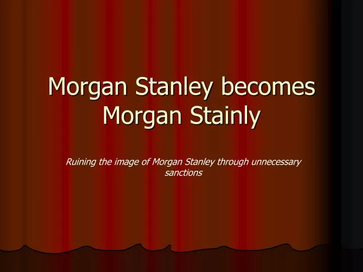 morgan stanley becomes morgan stainly n.