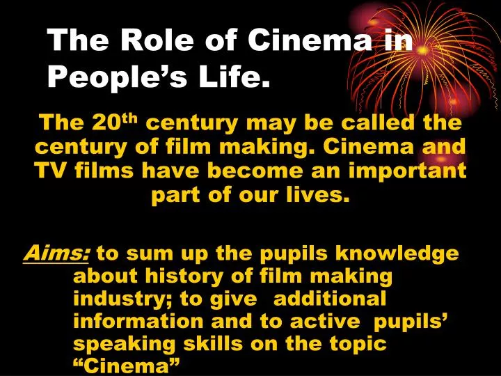 the role of cinema in people s life n.