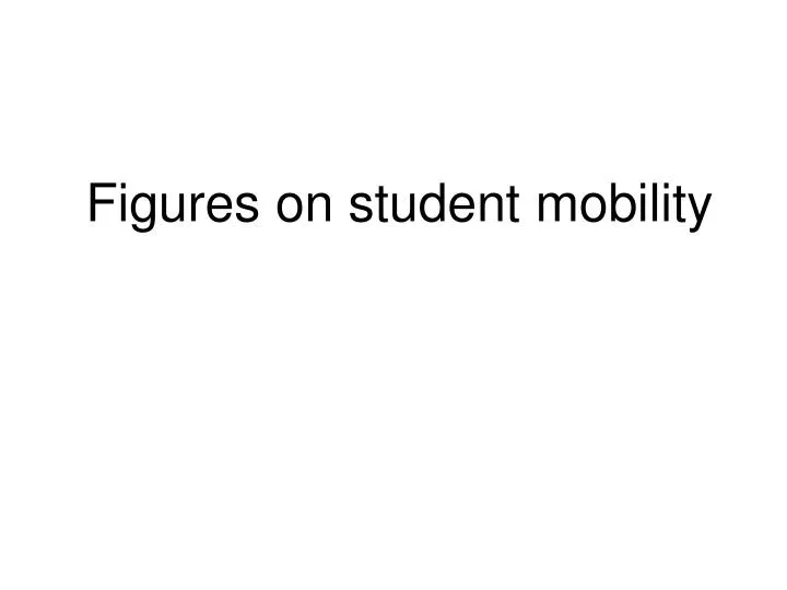 figures on student mobility n.