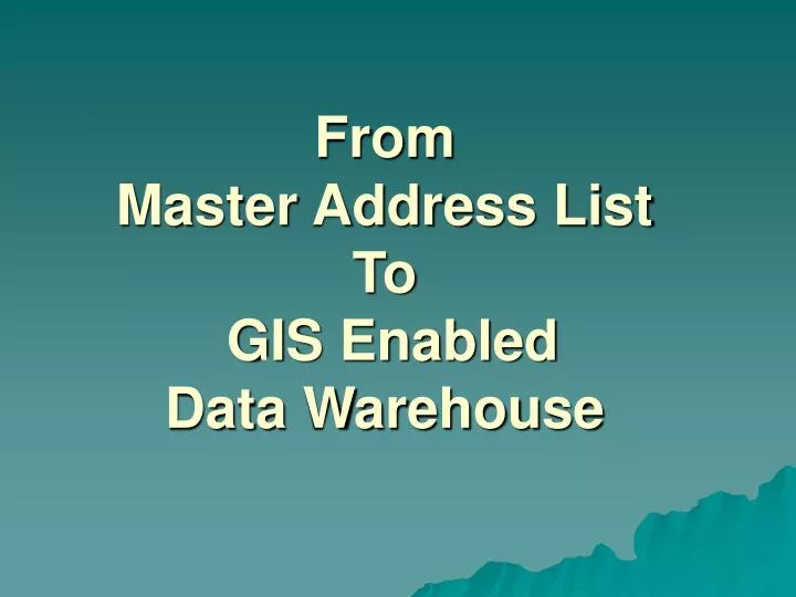 from master address list to gis enabled data warehouse n.