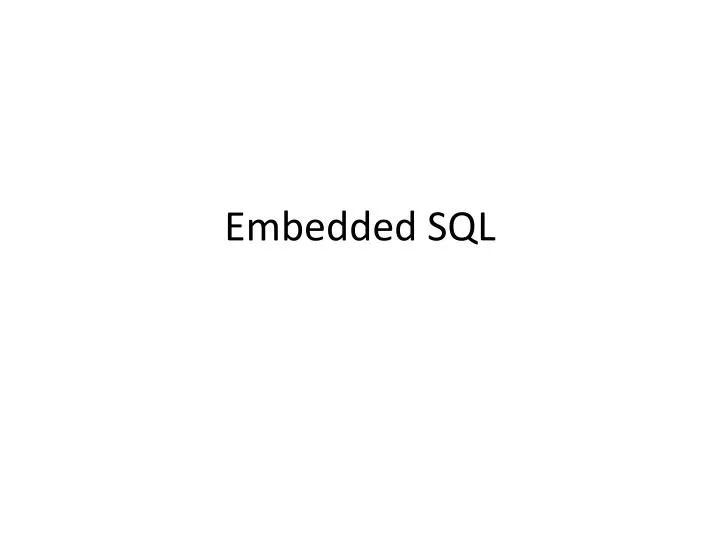 PPT - Embedded SQL PowerPoint Presentation, free download - ID:1799113