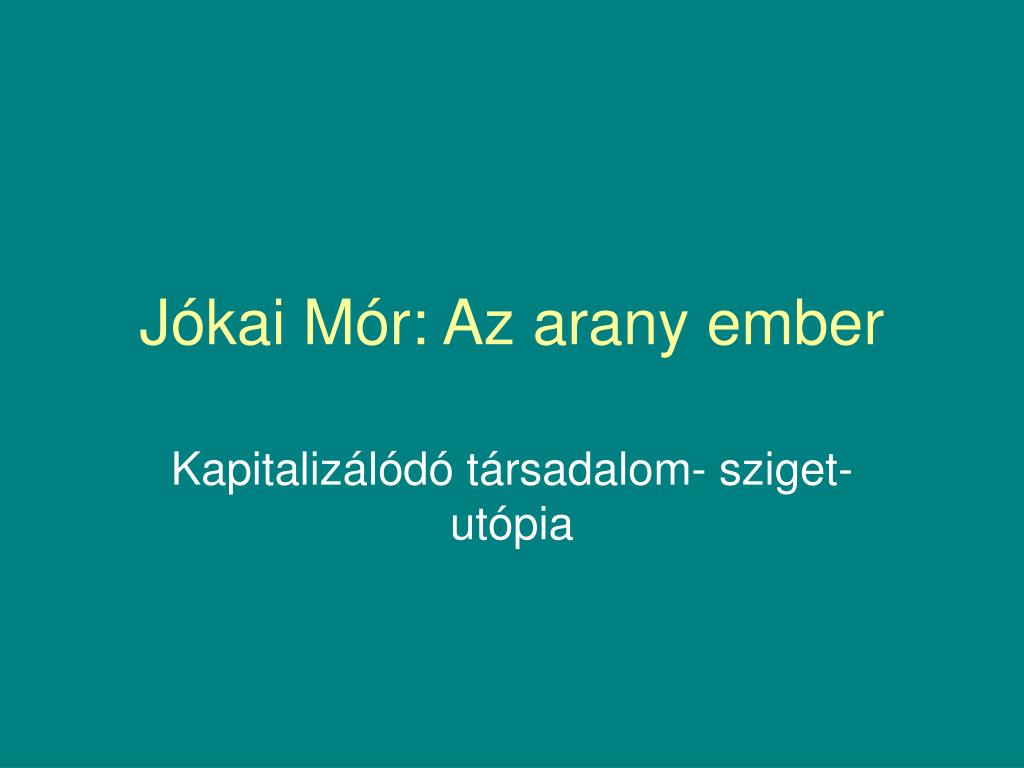 PPT - Jókai Mór: Az arany ember PowerPoint Presentation, free download -  ID:1799167