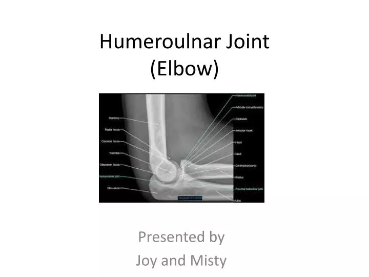 Ppt Humeroulnar Joint Elbow Powerpoint Presentation Free Download Id