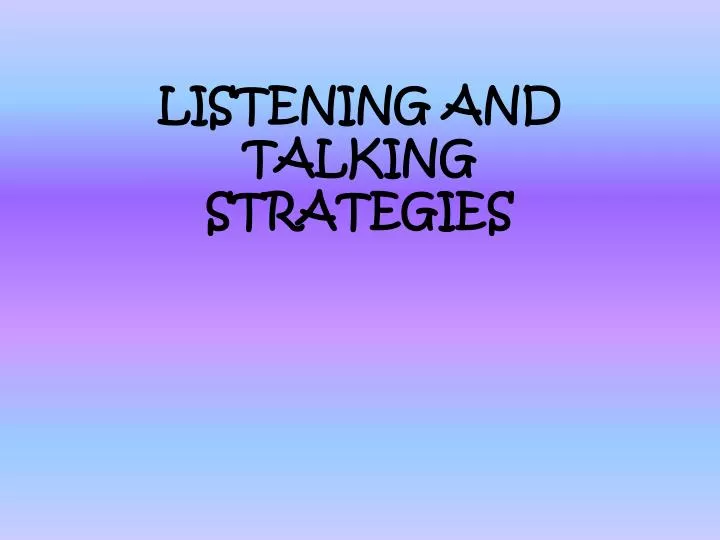 listening and talking strategies n.
