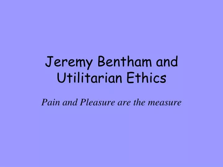 jeremy bentham and utilitarian ethics n.